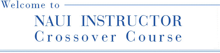 Welcome to NAUI INSTRUCTOR Crossover Course